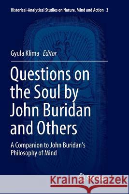 Questions on the Soul by John Buridan and Others: A Companion to John Buridan's Philosophy of Mind