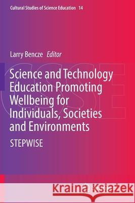 Science and Technology Education Promoting Wellbeing for Individuals, Societies and Environments: Stepwise