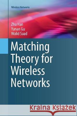 Matching Theory for Wireless Networks