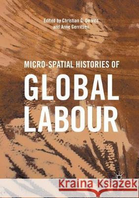 Micro-Spatial Histories of Global Labour