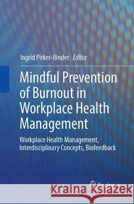 Mindful Prevention of Burnout in Workplace Health Management: Workplace Health Management, Interdisciplinary Concepts, Biofeedback