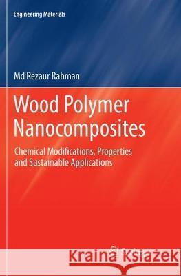 Wood Polymer Nanocomposites: Chemical Modifications, Properties and Sustainable Applications