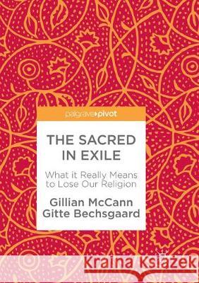 The Sacred in Exile: What It Really Means to Lose Our Religion