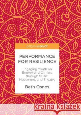 Performance for Resilience: Engaging Youth on Energy and Climate Through Music, Movement, and Theatre