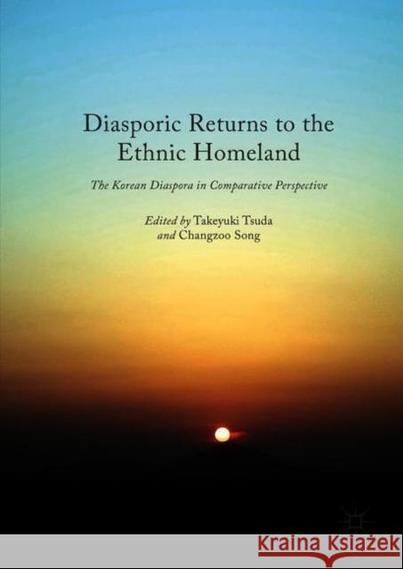 Diasporic Returns to the Ethnic Homeland: The Korean Diaspora in Comparative Perspective