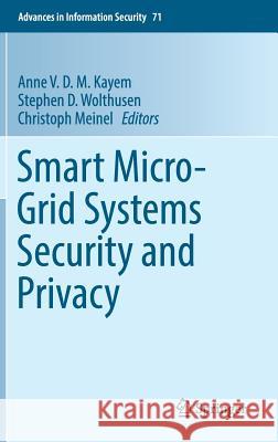 Smart Micro-Grid Systems Security and Privacy