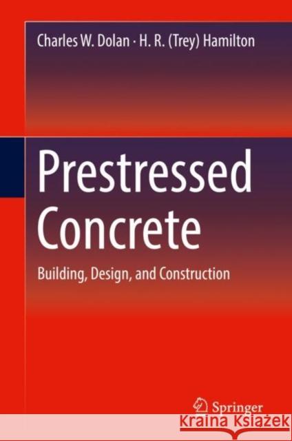 Prestressed Concrete: Building, Design, and Construction