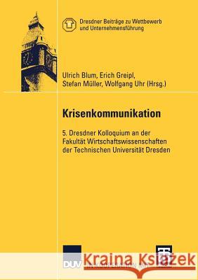 Krisenkommunikation: 5. Dresdner Kolloquium an der Fakultät Wirtschaftswissenschaften der Technischen Universität Dresden