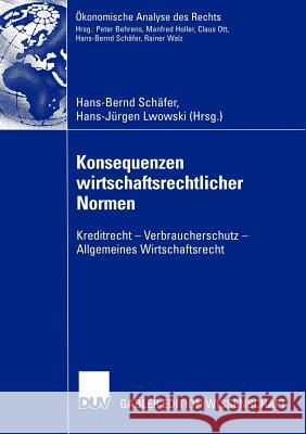 Konsequenzen Wirtschaftsrechtlicher Normen: Kreditrecht -- Verbraucherschutz -- Allgemeines Wirtschaftsrecht