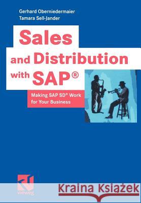 Sales and Distribution with Sap(r): Making SAP Sd(r) Work for Your Business