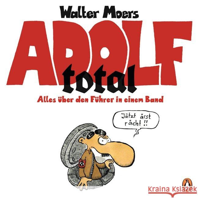 Adolf total : Alles über den Führer in einem Band