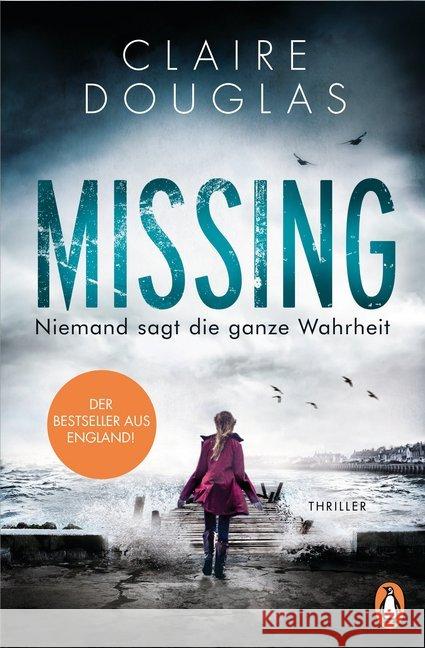 Missing - Niemand sagt die ganze Wahrheit : Thriller