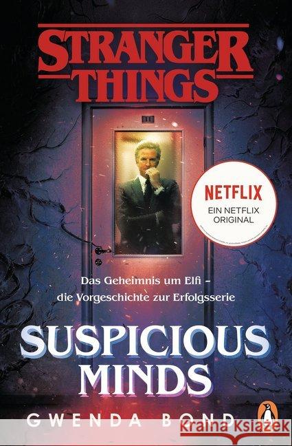 Stranger Things: Suspicious Minds : Das Geheimnis um Elfi - die Vorgeschichte zur Erfolgsserie. Die offzielle deutsche Ausgabe - ein NETFLIX-Original