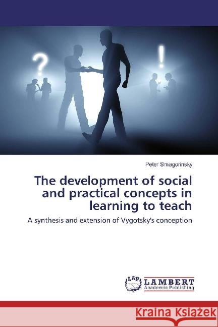 The development of social and practical concepts in learning to teach : A synthesis and extension of Vygotsky's conception