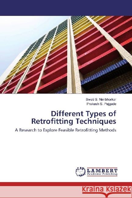 Different Types of Retrofitting Techniques : A Research to Explore Feasible Retrofitting Methods