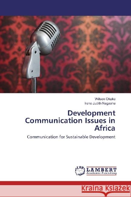 Development Communication Issues in Africa : Communication for Sustainable Development