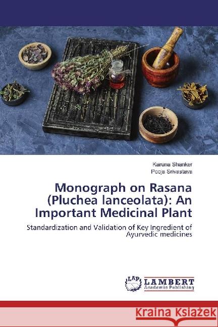 Monograph on Rasana (Pluchea lanceolata): An Important Medicinal Plant : Standardization and Validation of Key Ingredient of Ayurvedic medicines