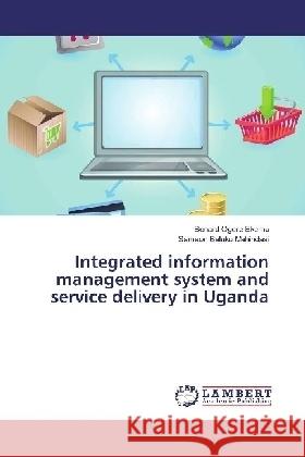 Integrated information management system and service delivery in Uganda