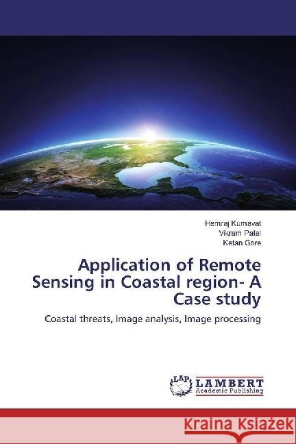 Application of Remote Sensing in Coastal region- A Case study : Coastal threats, Image analysis, Image processing