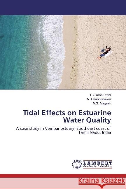 Tidal Effects on Estuarine Water Quality : A case study in Vembar estuary, Southeast coast of Tamil Nadu, India