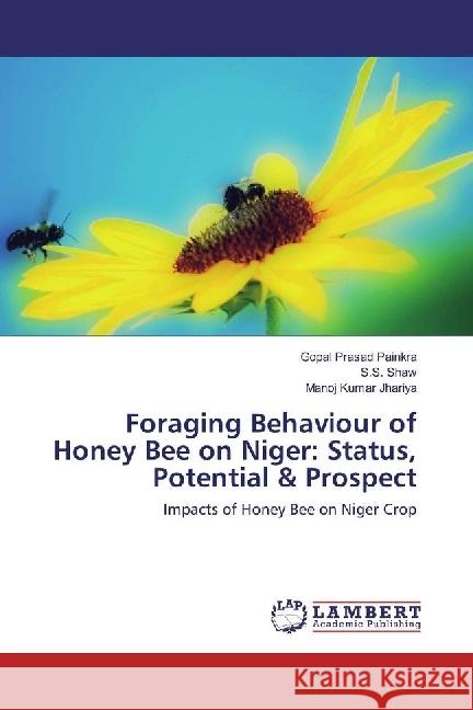 Foraging Behaviour of Honey Bee on Niger: Status, Potential & Prospect : Impacts of Honey Bee on Niger Crop