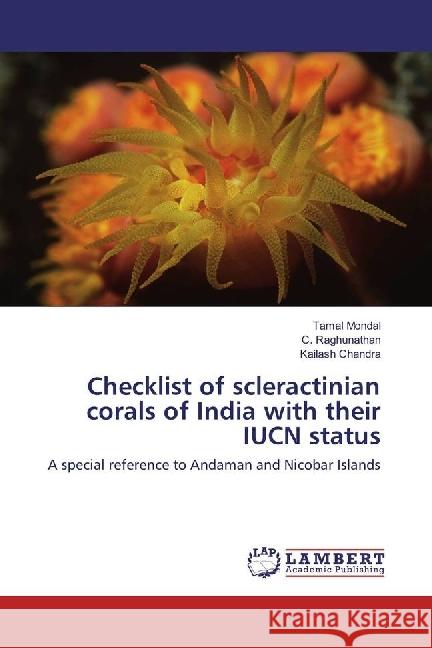 Checklist of scleractinian corals of India with their IUCN status : A special reference to Andaman and Nicobar Islands