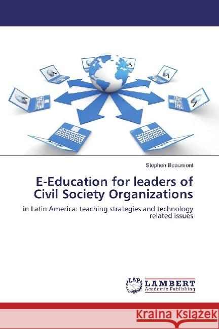 E-Education for leaders of Civil Society Organizations : in Latin America: teaching strategies and technology related issues