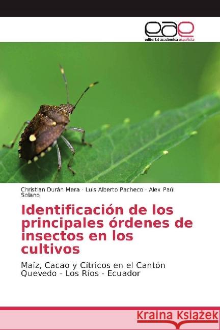 Identificación de los principales órdenes de insectos en los cultivos : Maíz, Cacao y Cítricos en el Cantón Quevedo - Los Ríos - Ecuador
