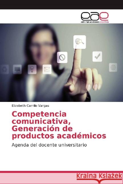Competencia comunicativa, Generación de productos académicos : Agenda del docente universitario