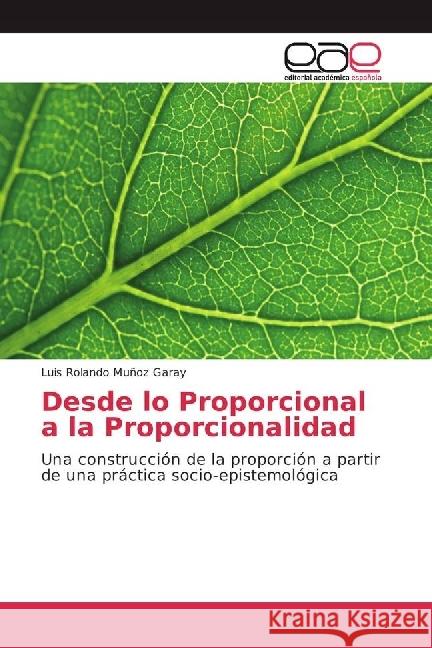 Desde lo Proporcional a la Proporcionalidad : Una construcción de la proporción a partir de una práctica socio-epistemológica