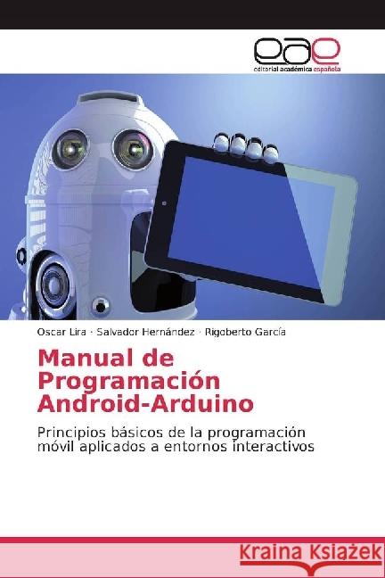 Manual de Programación Android-Arduino : Principios básicos de la programación móvil aplicados a entornos interactivos