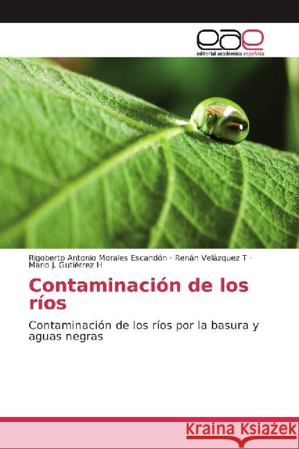 Contaminación de los ríos : Contaminación de los ríos por la basura y aguas negras