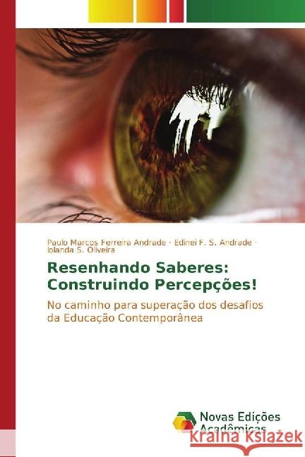 Resenhando Saberes: Construindo Percepções! : No caminho para superação dos desafios da Educação Contemporânea