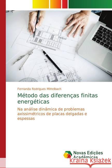 Método das diferenças finitas energéticas : Na análise dinâmica de problemas axissimétricos de placas delgadas e espessas