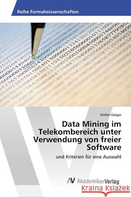 Data Mining im Telekombereich unter Verwendung von freier Software : und Kriterien für eine Auswahl