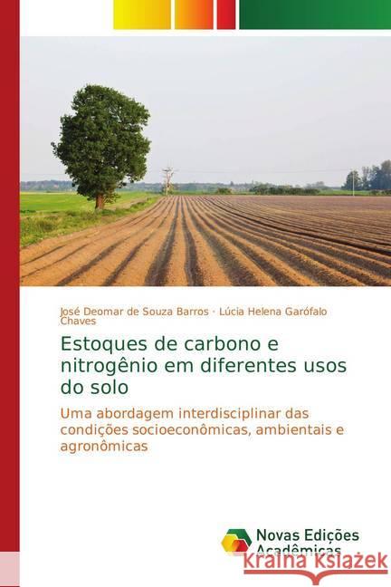 Estoques de carbono e nitrogênio em diferentes usos do solo : Uma abordagem interdisciplinar das condições socioeconômicas, ambientais e agronômicas