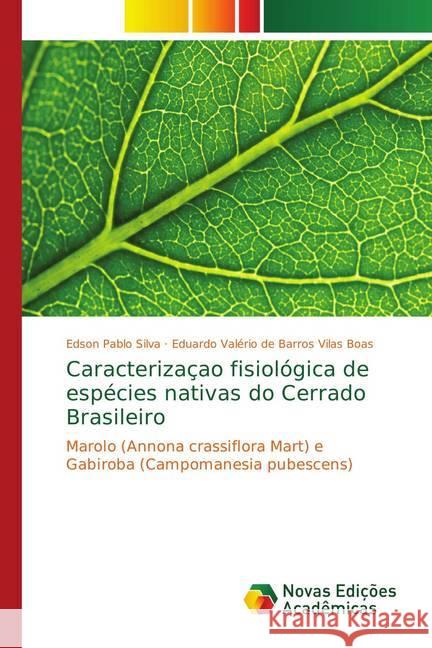 Caracterizaçao fisiológica de espécies nativas do Cerrado Brasileiro : Marolo (Annona crassiflora Mart) e Gabiroba (Campomanesia pubescens)