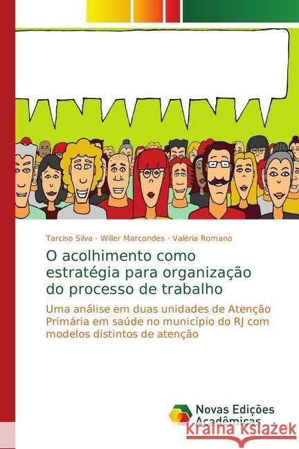 O acolhimento como estratégia para organização do processo de trabalho : Uma análise em duas unidades de Atenção Primária em saúde no município do RJ com modelos distintos de atenção