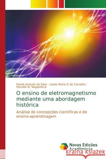 O ensino de eletromagnetismo mediante uma abordagem histórica : Análise de concepções científicas e de ensino-aprendizagem