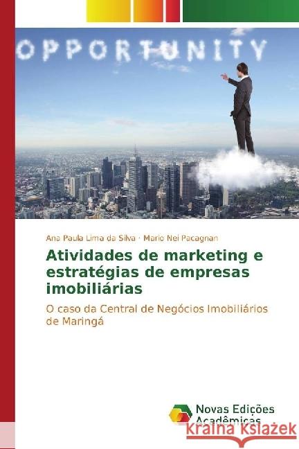 Atividades de marketing e estratégias de empresas imobiliárias : O caso da Central de Negócios Imobiliários de Maringá