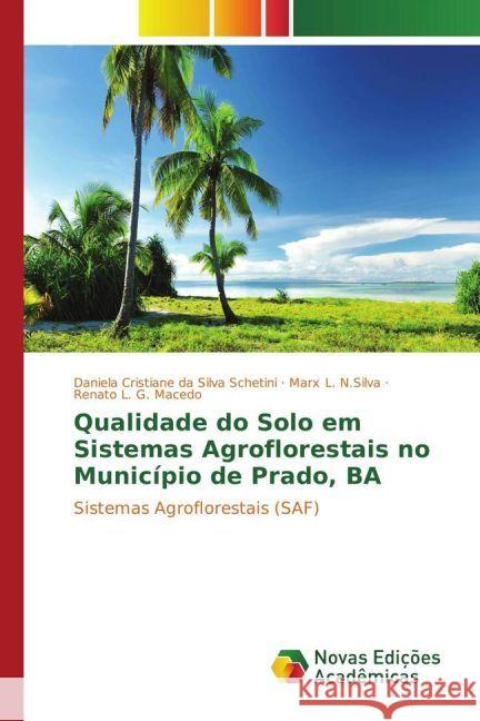 Qualidade do Solo em Sistemas Agroflorestais no Município de Prado, BA : Sistemas Agroflorestais (SAF)