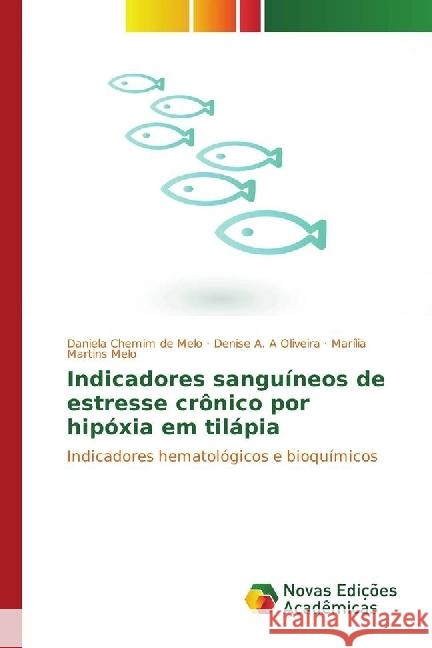 Indicadores sanguíneos de estresse crônico por hipóxia em tilápia : Indicadores hematológicos e bioquímicos