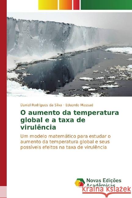 O aumento da temperatura global e a taxa de virulência : Um modelo matemático para estudar o aumento da temperatura global e seus possíveis efeitos na taxa de virulência