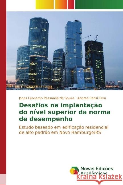 Desafios na implantação do nível superior da norma de desempenho : Estudo baseado em edificação residencial de alto padrão em Novo Hamburgo/RS