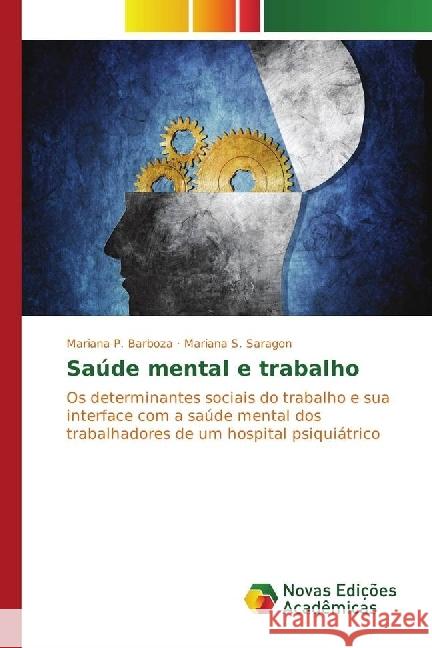 Saúde mental e trabalho : Os determinantes sociais do trabalho e sua interface com a saúde mental dos trabalhadores de um hospital psiquiátrico