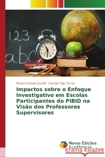 Impactos sobre o Enfoque Investigativo em Escolas Participantes do PIBID na Visão dos Professores Supervisores