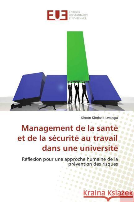 Management de la santé et de la sécurité au travail dans une université : Réflexion pour une approche humaine de la prévention des risques