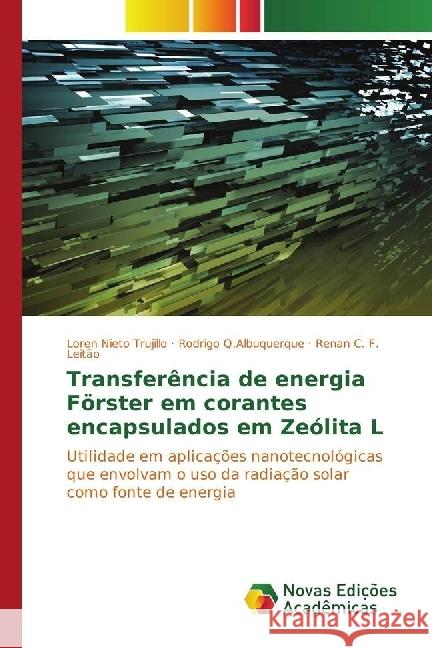 Transferência de energia Förster em corantes encapsulados em Zeólita L : Utilidade em aplicações nanotecnológicas que envolvam o uso da radiação solar como fonte de energia