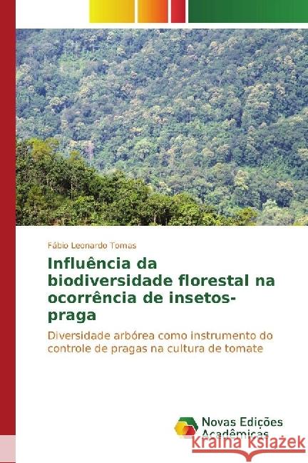 Influência da biodiversidade florestal na ocorrência de insetos-praga : Diversidade arbórea como instrumento do controle de pragas na cultura de tomate