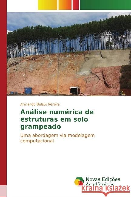 Análise numérica de estruturas em solo grampeado : Uma abordagem via modelagem computacional